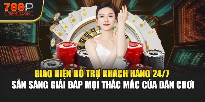 Giao diện hỗ trợ khách hàng 24/7 sẵn sàng giải đáp mọi thắc mắc của dân chơi