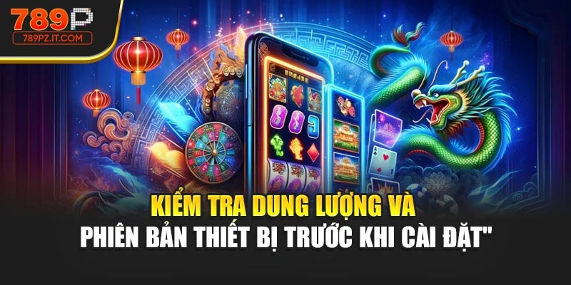 Kiểm tra dung lượng và phiên bản thiết bị trước khi cài đặt