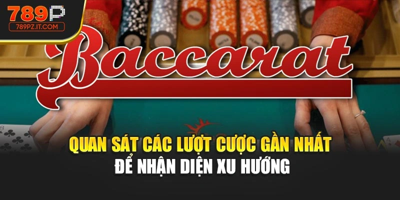 Quan sát các lượt cược gần nhất để nhận diện xu hướng