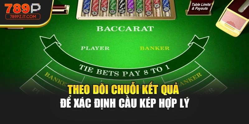 Theo dõi chuỗi kết quả để xác định cầu kép hợp lý