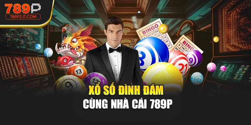 Xổ số đình đám cùng nhà cái 789P